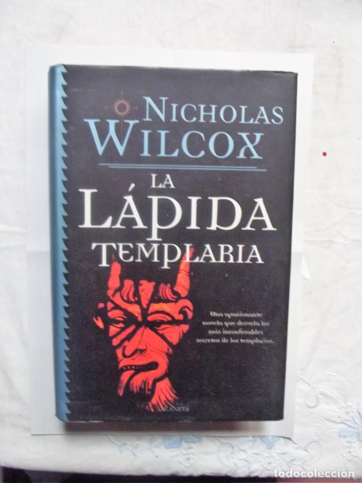 Libros de segunda mano: LA LAPIDA TEMPLARIA DE NICHOLAS WILCOX