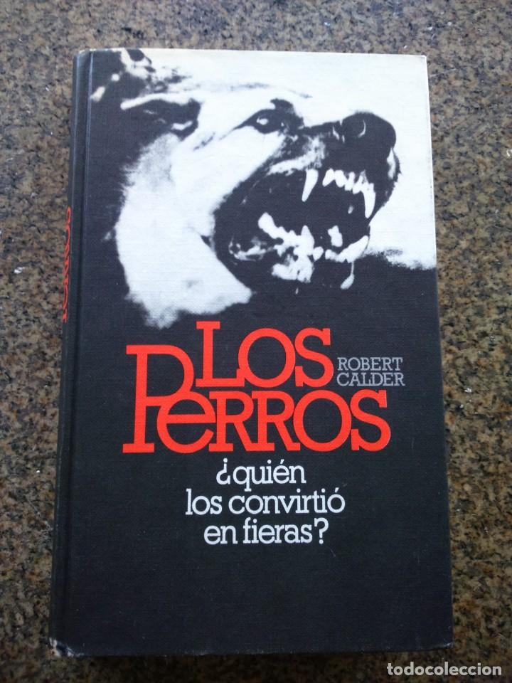Libros de segunda mano: LOS PERROS -- ROBERT CALDER -- CIRCULO 1978 -- - Foto 1