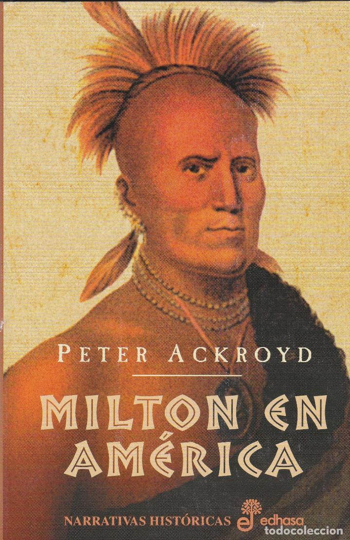 Libros de segunda mano: Libros. Peter Ackroyd. Milton en Am&eacute;rica. 2001 - Foto 1