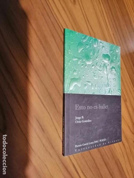 Gebrauchte B&uuml;cher: ESTO NO ES BALLET. JORGE B. ORTIZ GONZ&Aacute;LEZ. PREMIO GARCIA LORCA, POES&Iacute;A. R&Uacute;STICA. BUEN ESTADO. RARO