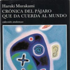 Libros de segunda mano: CRÓNICA DEL PÁJARO QUE DA CUERDA AL MUNDO. HARUKI MURAKAMI. Lote 157352386