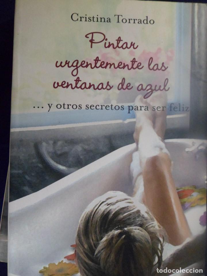 Livres d'occasion: PINTAR URGENTEMENTE LAS VENTANAS DE AZUL...Y OTROS SECRETOS PARA SER FELIZ. C. TORRADO