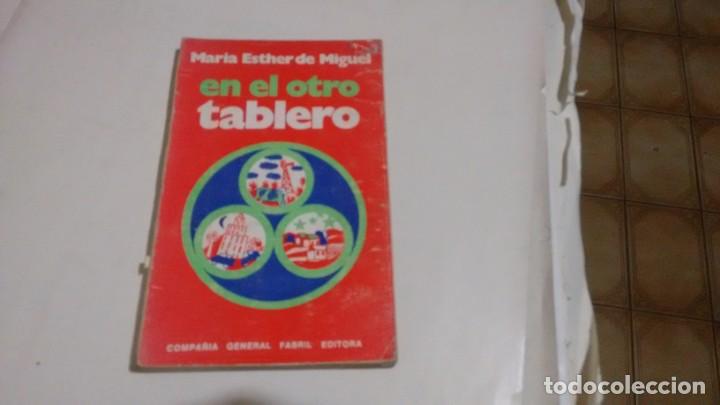Libros de segunda mano: MARIA E. DE MIGUEL - EN EL OTRO TABLERO - Foto 1