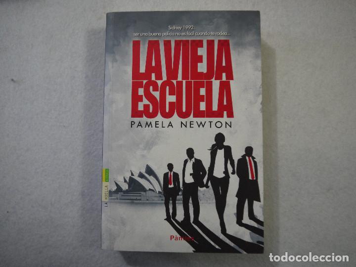 Libros de segunda mano: LA VIEJA ESCUELA - PAMELA NEWTON - 2015 - 1.&ordf; EDICION