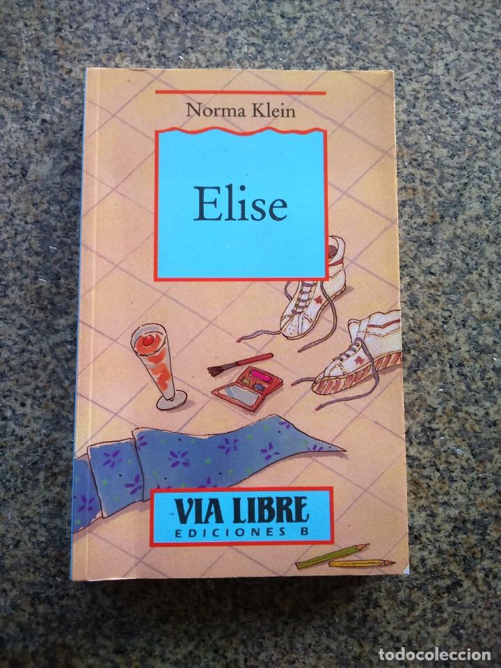 Libros de segunda mano: ELISE -- NORMA KLEIN -- EDICIONES B 1988 -- - Foto 1