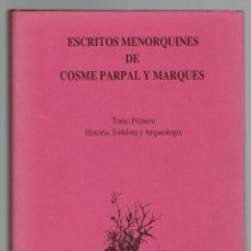 Libros de segunda mano: ESCRITOS MENORQUINES DE COSME PARPAL Y MARQUÉS. 2 TOMOS. AÑO 1984. (MENORCA.9.7)