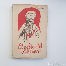 Libros de segunda mano: EL ODIO DEL ABUNA,CELESTINO TESTORE,ED. EL SIGLO DE LAS MISIONES1943
