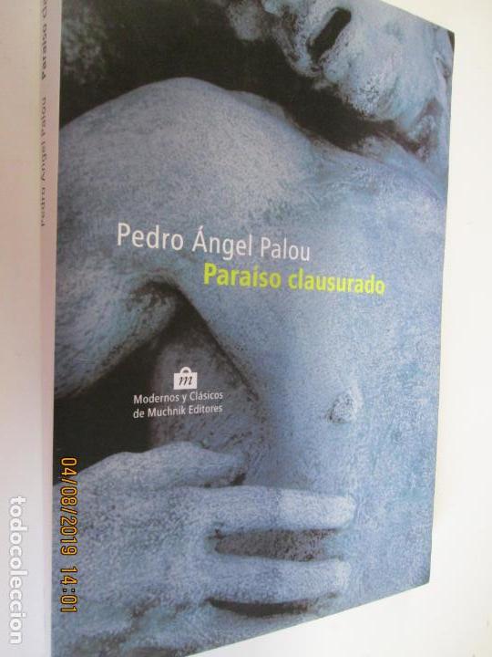 Gebrauchte B&uuml;cher: PARAISO CLAUSURADO , PEDRO ANGEL PALOU , MUCHNIK EDITORES 1&ordm; EDICION , A&Ntilde;O 2000