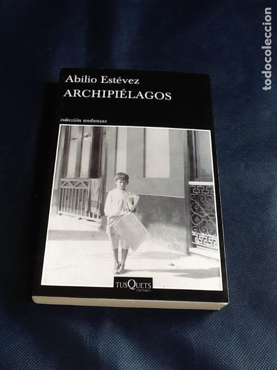Libros de segunda mano: ARCHIPIELAGOS. ABILIO ESTEVEZ - Foto 1