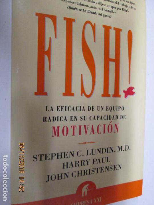 Gebrauchte B&uuml;cher: FISH! LA EFICACIA DE UN EQUIPO RADICA EN SU CAPACIDAD DE MOTIVACI&Oacute;N - STEPHEN C. LUNDIN, HARRY PAUL