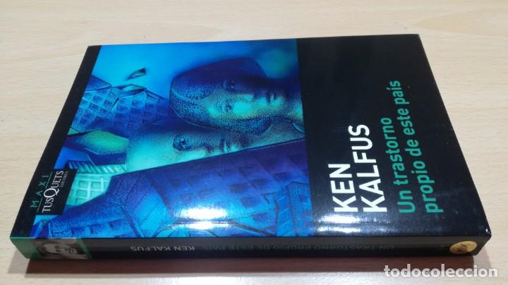 Libros de segunda mano: KEN KALFUS	 / 	UN TRASTORNO PROPIO DE ESTE PAIS	 / 	MAXI TUSQUETS	 / 		 / 	F304