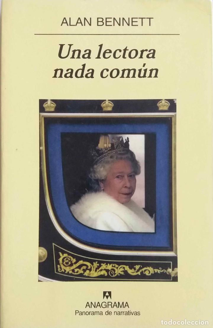 Libros de segunda mano: UNA LECTORA NADA COM&Uacute;N, ALAN BENNETT. ANAGRAMA 2007. LIBRO - Foto 1