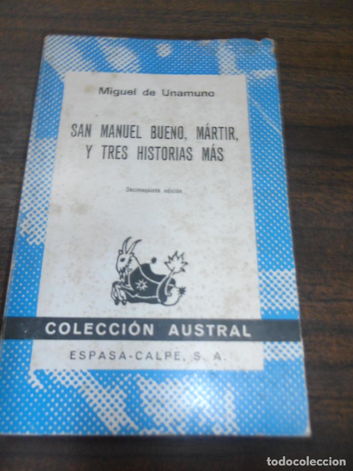 Libros de segunda mano: SAN MANUEL BUENO, MARTIR, Y TRES HISTORIAS MAS. MIGUEL INAMUNO. 1981. MED :18 X 11 CM APROX. 160 PAG