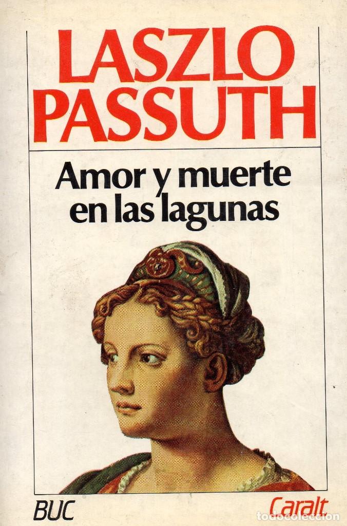 Libros de segunda mano: Amor y muerte en las lagunas. Laszlo Passuth - Foto 1