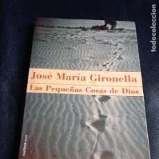 Libros de segunda mano: LAS PEQUEÑAS COSAS DE DIOS. JOSE MARIA GIRONELLA