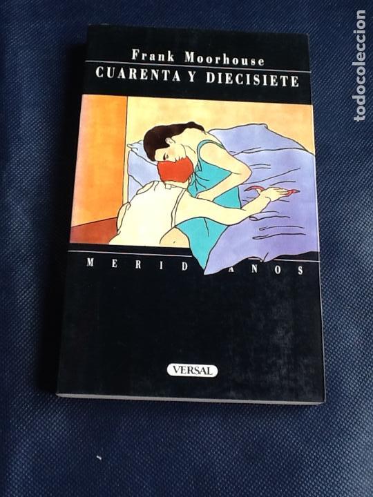 Libros de segunda mano: CUARENTA Y DIECISIETE. FRANK MOORHOUSE - Foto 1