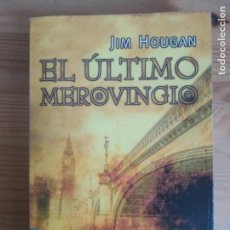 Libros de segunda mano: EL UTLIMO MEROVINGIO DE JIM HOUGAN. EDICION DE BOLSILLO. AÑO 2005