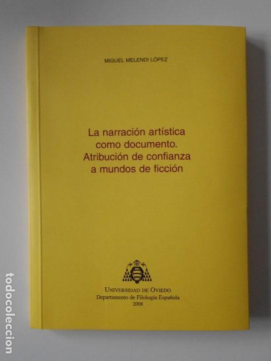 Second hand books: LA NARRACION ARTISTICA COMO DOCUMENTO. ATRIBUCION DE CONFIANZA A MUNDOS DE FICCION. MIGUEL MELENDI L