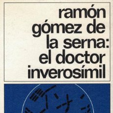 Libros de segunda mano: RAMÓN GÓMEZ DE LA SERNA, EL DOCTOR INVEROSÍMIL. / DESTINO 1981