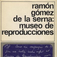 Libros de segunda mano: RAMÓN GÓMEZ DE LA SERNA, MUSEO DE REPRODUCCIONES