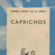 Libros de segunda mano: RAMÓN GÓMEZ DE LA SERNA, CAPRICHOS. / ESPASA-CALPE 1962. AUSTRAL Nº 1321