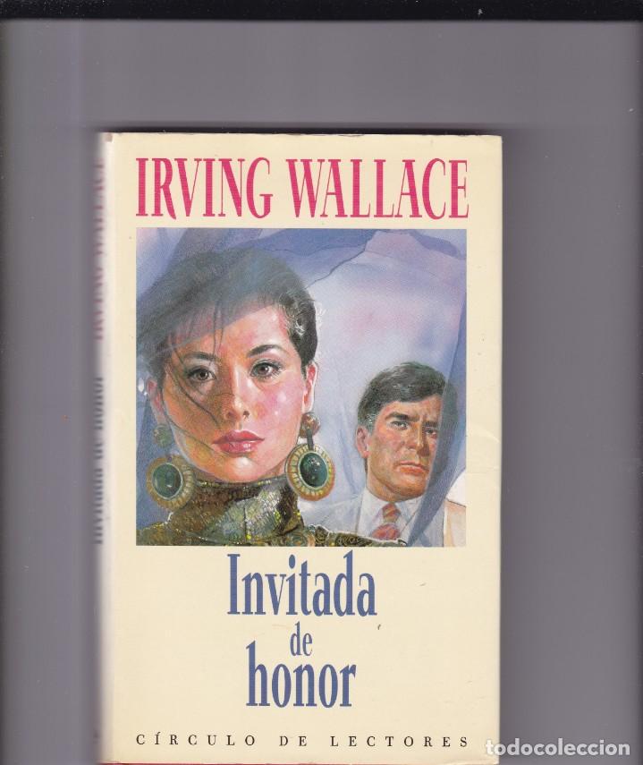 Libros de segunda mano: IRVING WALLACE - INVITADA DE HONOR - CIRCULO LECTORES 1990 - Foto 1