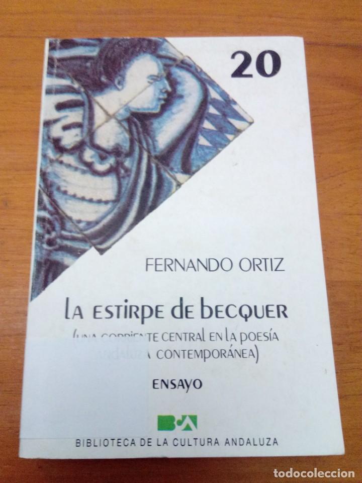 Libros de segunda mano: LA ESTIRPE DE BECQUER. FERNANDO ORTIZ. - Foto 1