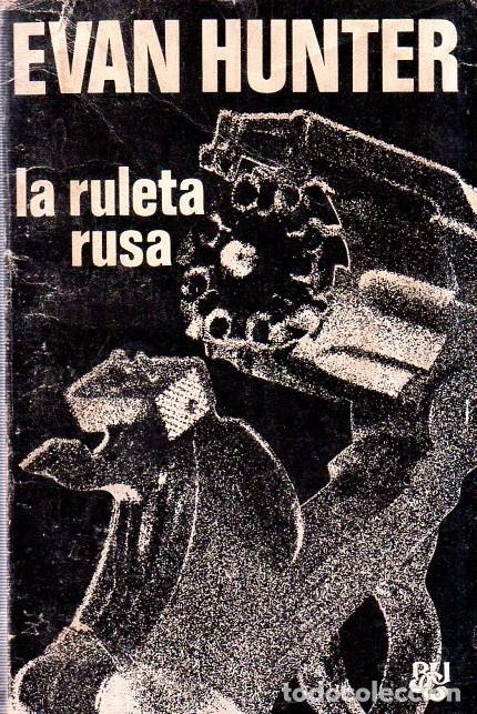 Libros de segunda mano: LA RULETA RUSA. EVAN HUNTER. 1977. - Foto 1