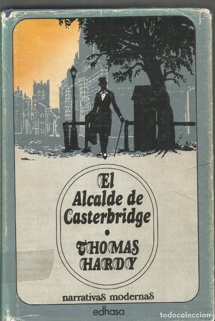 Libros de segunda mano: THOMAS HARDY. EL ALCALDE DE CASTERBRIDGE. EDHASA - Foto 1