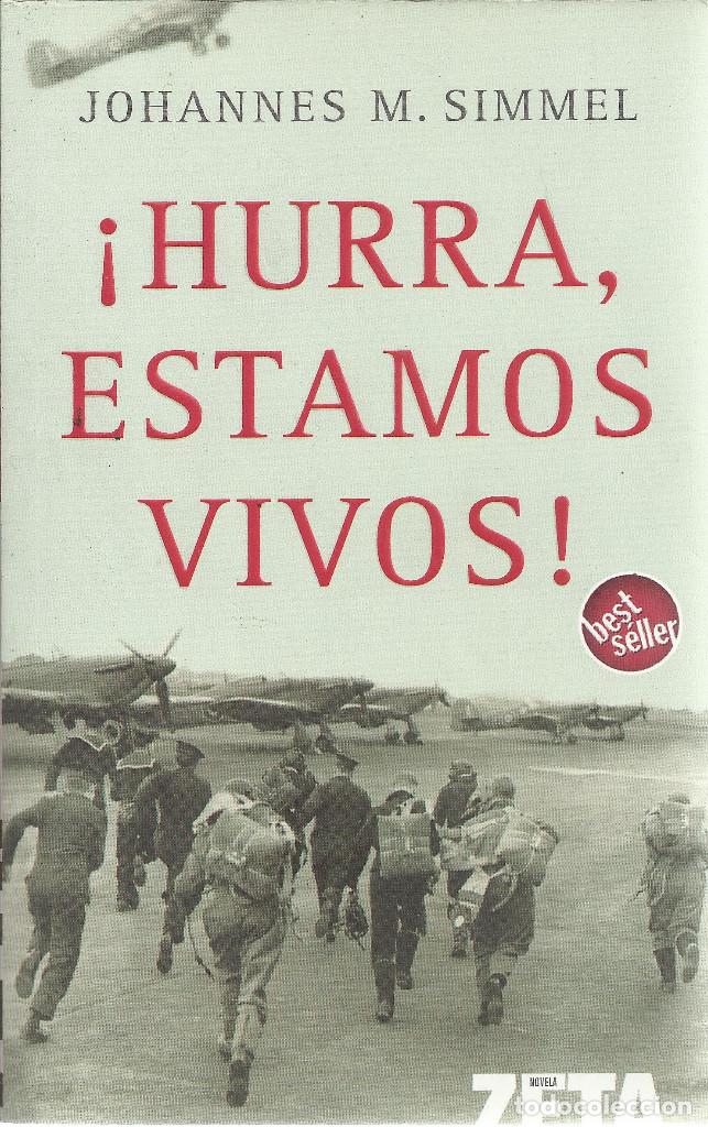 Libros de segunda mano: Johannes M. Simmel-&iexcl;Hurra estamos vivos!Zeta novela,639/1.Ediciones B.2007.