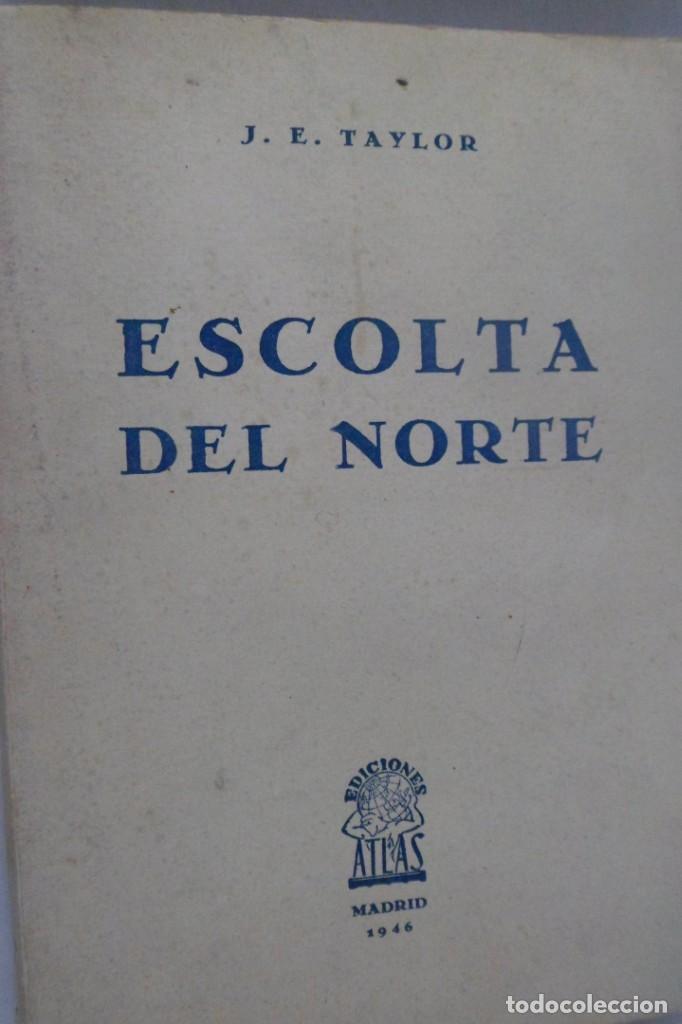 Libros de segunda mano: ESCOLTA DEL NORTE. J.E. TAYLOR - Foto 1