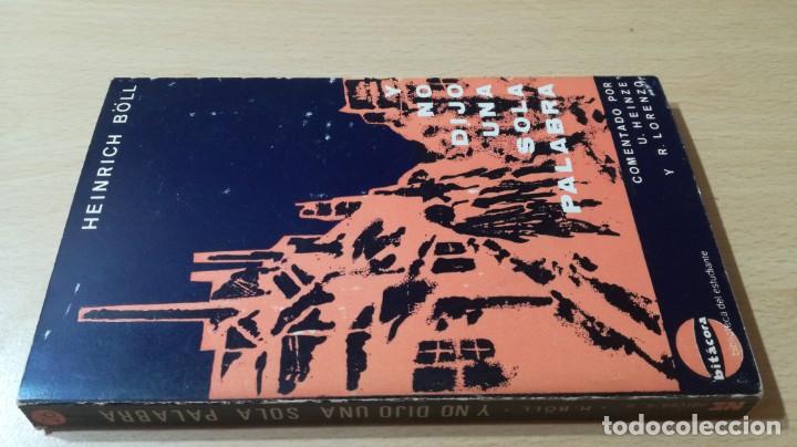 Libros de segunda mano: Y NO DIJO UNA SOLA PALABRA	 / 	HEINRICH B&Ouml;LL	 / 	BITACORA	 / 		 / 	H303