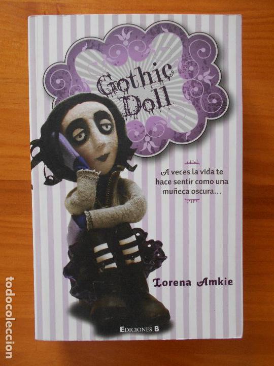 Libros de segunda mano: GOTHIC DOLL - LORENA AMKIE - EDICIONES B (BC) - Foto 1