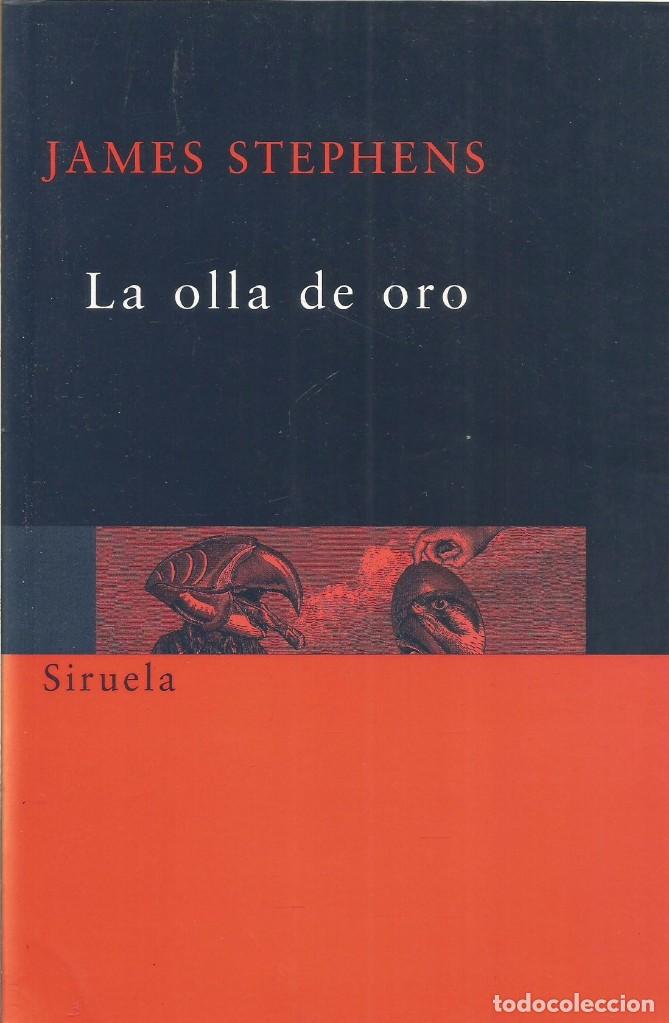 Libros de segunda mano: JAMES STEPHENS. LA OLLA DE ORO. SIRUELA - Foto 1