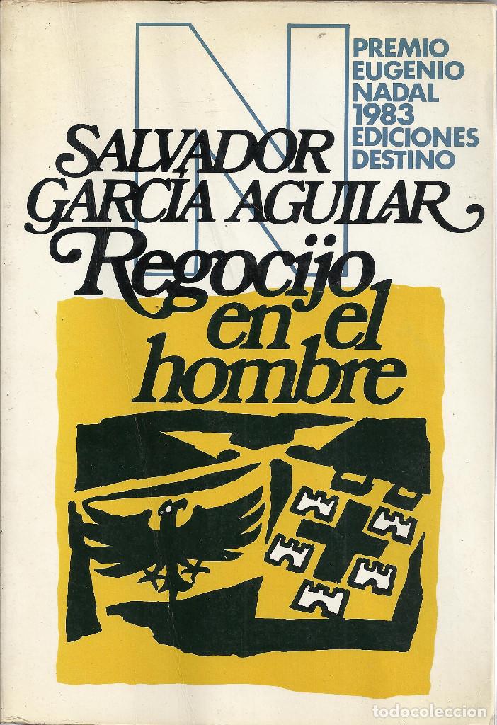 Libros de segunda mano: Salvador Garc&iacute;a Aguilar-Regocijo en el Hombre.&Aacute;ncora y Delf&iacute;n,578.Destino.1984.