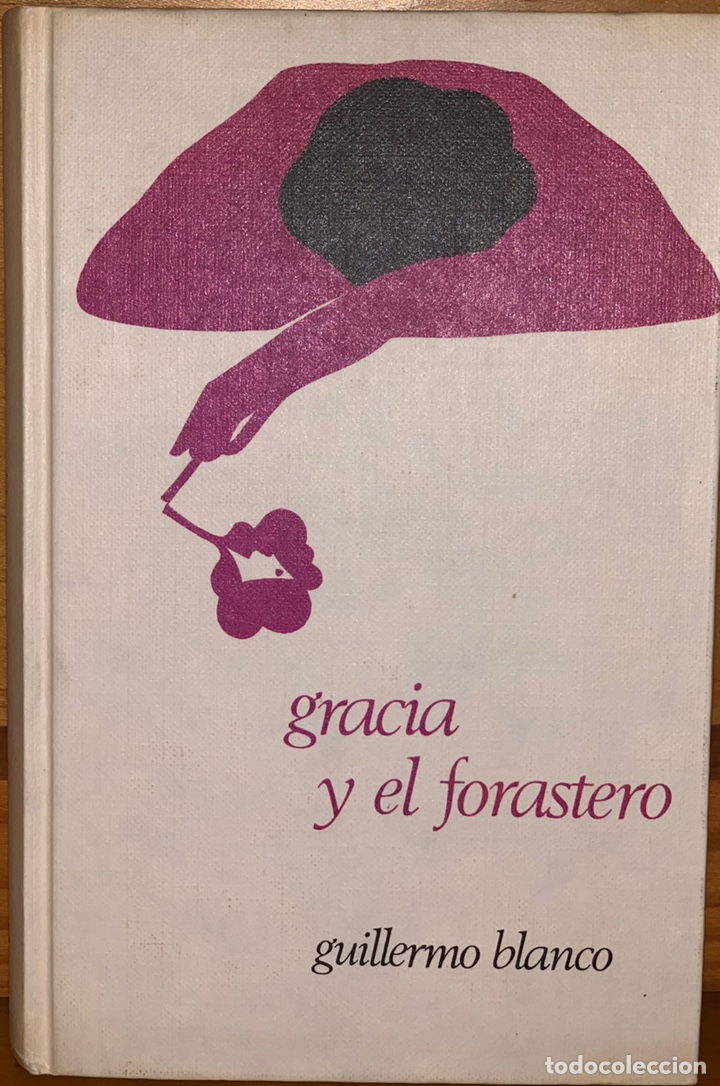 Libros de segunda mano: GRACIA Y EL FORASTERO &middot;&middot;&middot;&middot;GUILLERMO BLANCO - Foto 1