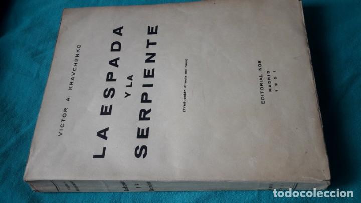 Libros de segunda mano: LA ESPADA Y LA SERPIENTE. (V. Kravchenko, 1951) - Foto 4
