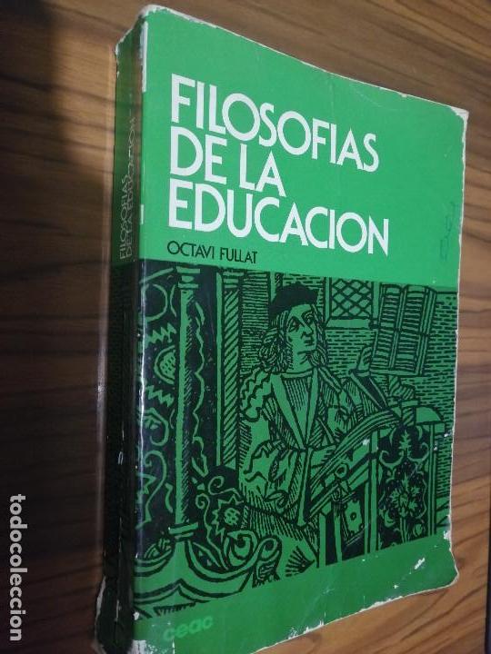 Livres d'occasion: FILOSOF&Iacute;AS DE LA EDUCACI&Oacute;N. OCTAVI FULLAT. R&Uacute;STICA. BUEN ESTADO.