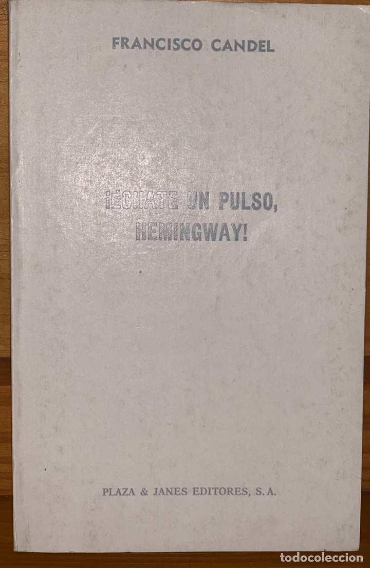 Libros de segunda mano: ECHATE UN PULSO HEMINGWAY &middot;&middot;&middot;&middot;&middot;&middot; FRANCISCO CANDEL - Foto 1