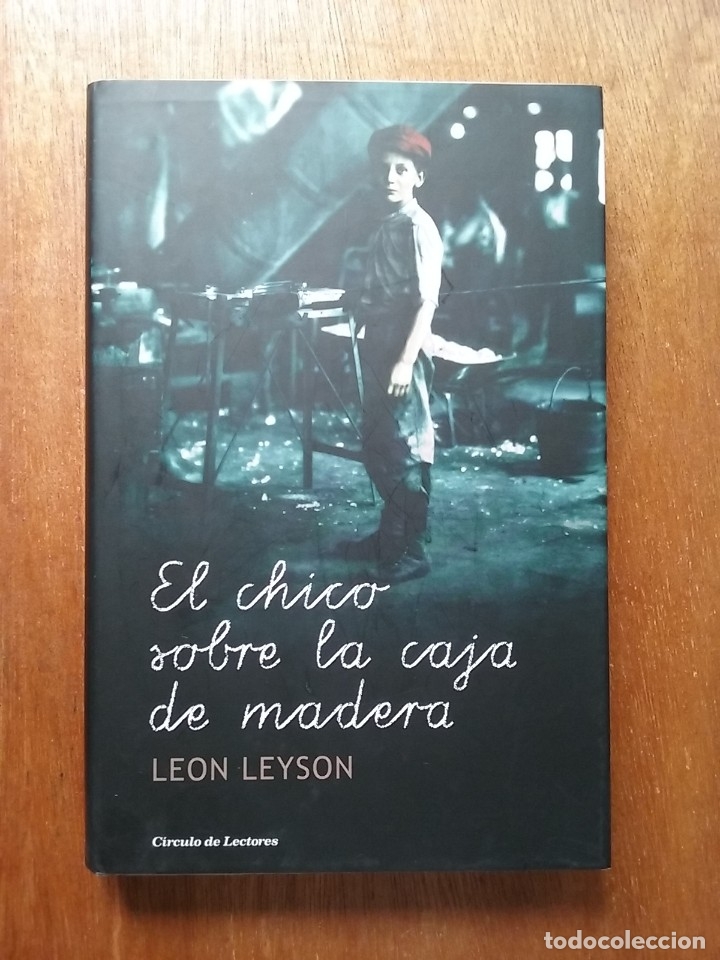 Libri di seconda mano: EL CHICO SOBRE LA CAJA DE MADERA, LEON LEYSON, CIRCULO DE LECTORES, 2014