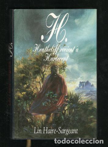 Libros de segunda mano: Lin Haire-Sargeant: H. Histoire de Heathcliff de retour &agrave; Hurle-Vent
