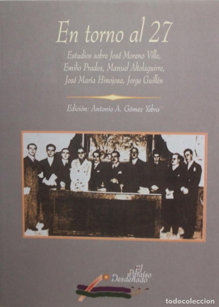 Libros de segunda mano: EN TORNO AL 27 - Estudios sobre Villa, Prados, Altoaguirre, Hinojosa y Guill&eacute;n - M&aacute;laga, 1998 229 PG