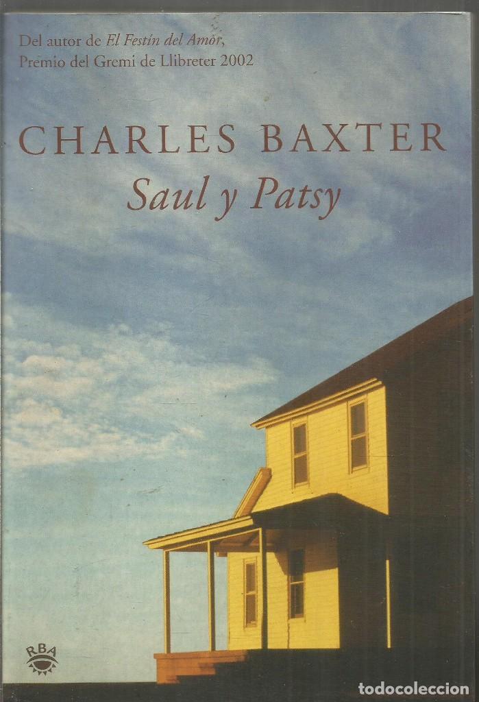 Libros de segunda mano: CHARLES BAXTER. SAUL Y PATSY. RBA. PRIMERA EDICION - Foto 1