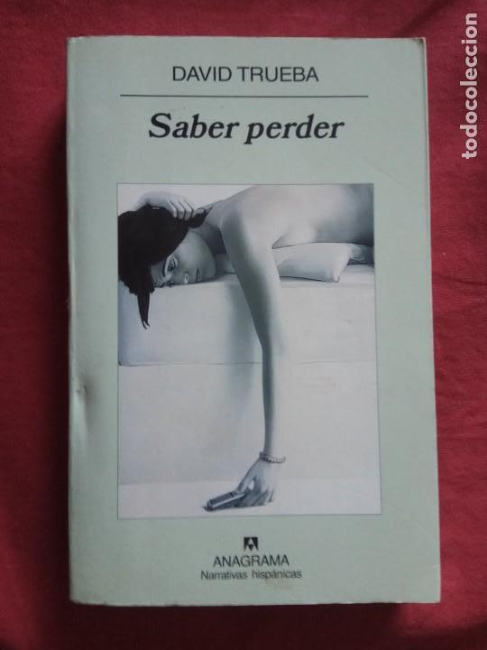 Libros de segunda mano: SABER PERDER. DAVID TRUEBA. - Foto 1