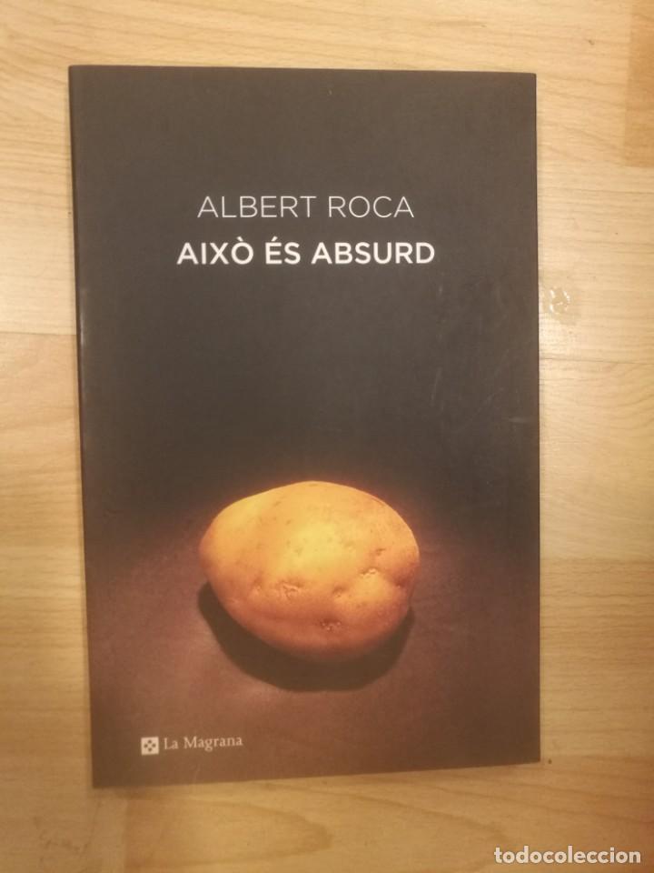 Libros de segunda mano: Aix&ograve; &eacute;s absurd. Albert Roca - Foto 1