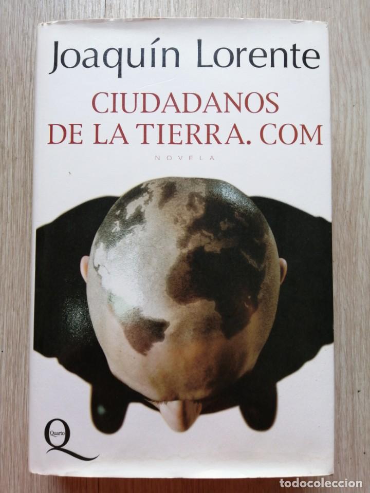 Libros de segunda mano: Ciudadanos de la tierra.com. Lorente, Joaqu&iacute;n . (2004) - Foto 1