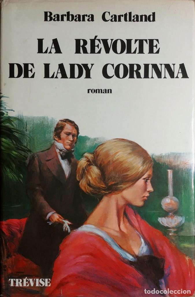 Livres d'occasion: LA R&Eacute;VOLTE DE LADY CORINNA : ROMAN / BARBARA CARTLAND. PARIS : &Eacute;DITIONS DE TR&Eacute;VISE, 1976.