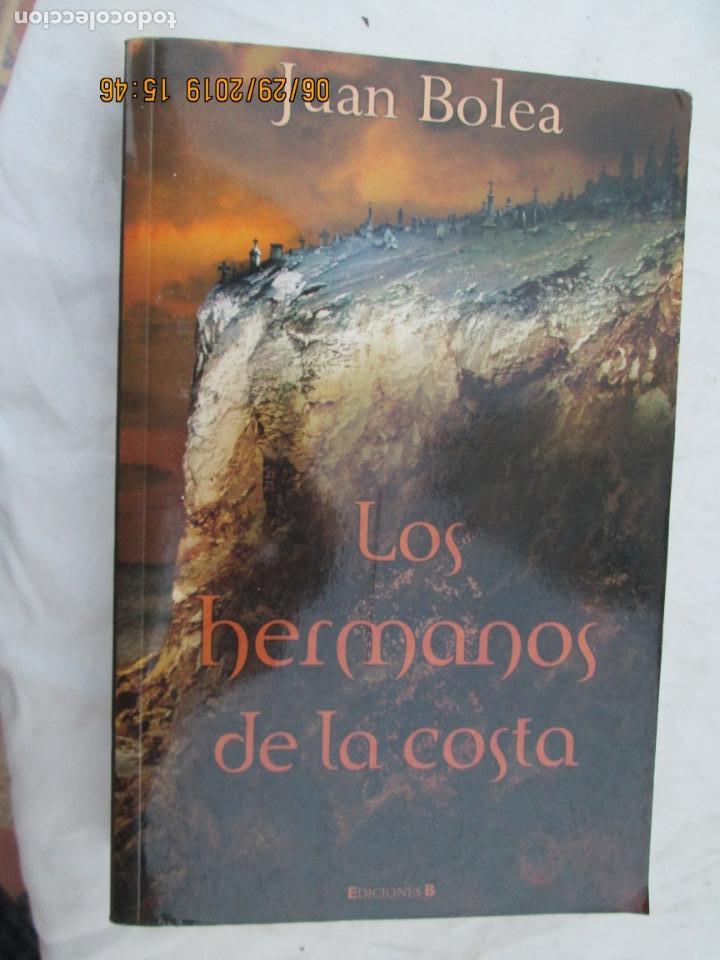 Libros de segunda mano: LOS HERMANOS DE LA COSTA , JUAN BOLEA -EDICIONES B - Foto 1