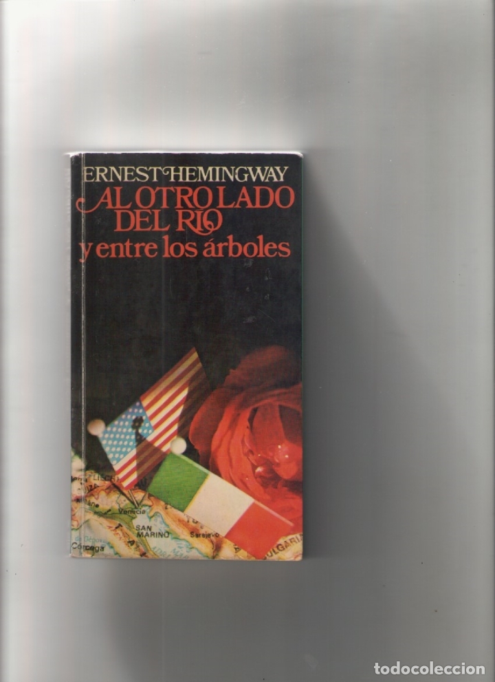 Libros de segunda mano: Autor:ERNEST HEMINGWAY- AL OTRO LADO DEL RIO Y ENTRE LOS ARBOLES-e.d. PLANETA-a&ntilde;o 1976-