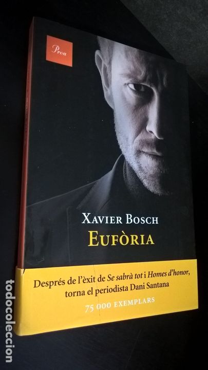 Libros de segunda mano: EUFORIA. XAVIER BOSCH. PROA EN CATALAN (CATALA). - Foto 1